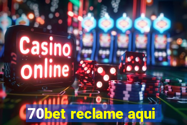 70bet reclame aqui